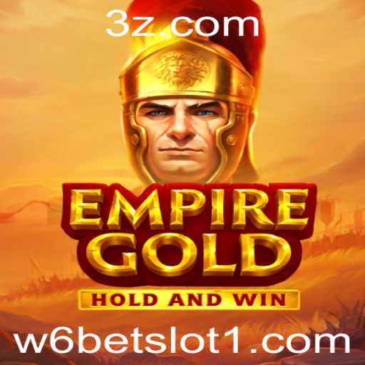 EmpireGold: Descubra o Melhor do Entretenimento no w6bet Slot