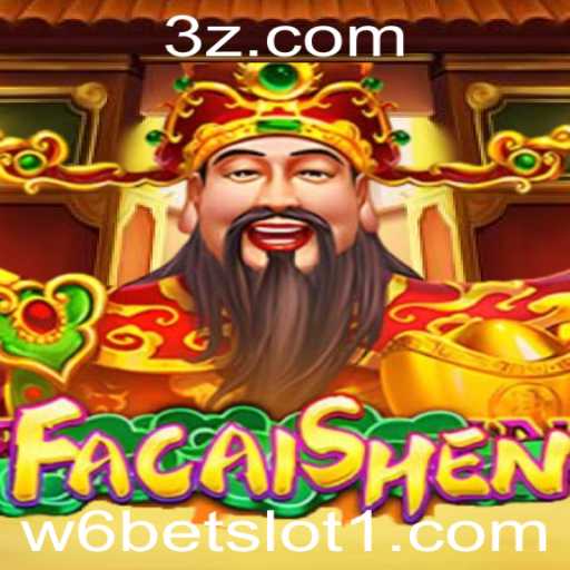 Descubra o Fascinante Universo do Jogo FaCaiShen na Plataforma W6Bet Slot