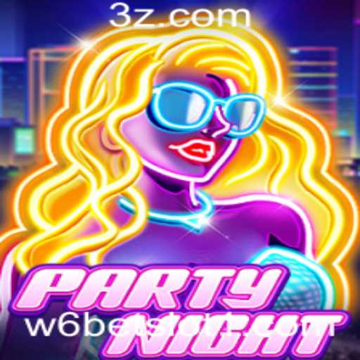 Descubra o Empolgante Mundo de PartyNight e os Segredos do W6Bet Slot