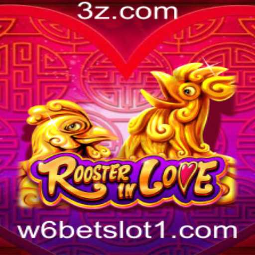 Explorando o Jogo RoosterInLove e o Fenômeno das Slots w6bet